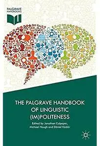 The Palgrave Handbook of Linguistic (Im)politeness [Repost]