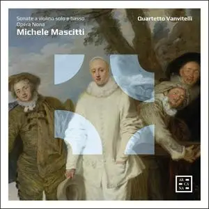 Quartetto Vanvitelli - Michele Mascitti: Sonate a violino solo e basso, Opera Nona (2020)