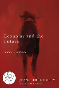 Economy and the Future: A Crisis of Faith