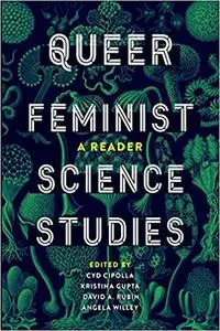 Queer Feminist Science Studies: A Reader