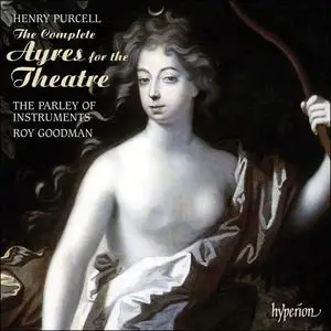 Roy Goodman, The Parley of Instruments - Henry Purcell: The Complete Ayres for the Theatre (2009)