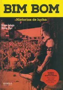 Bim Bom. Historias de lucha, de Arturo Infante & Renier Quer