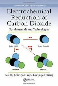 Electrochemical Reduction of Carbon Dioxide: Fundamentals and Technologies (repost)