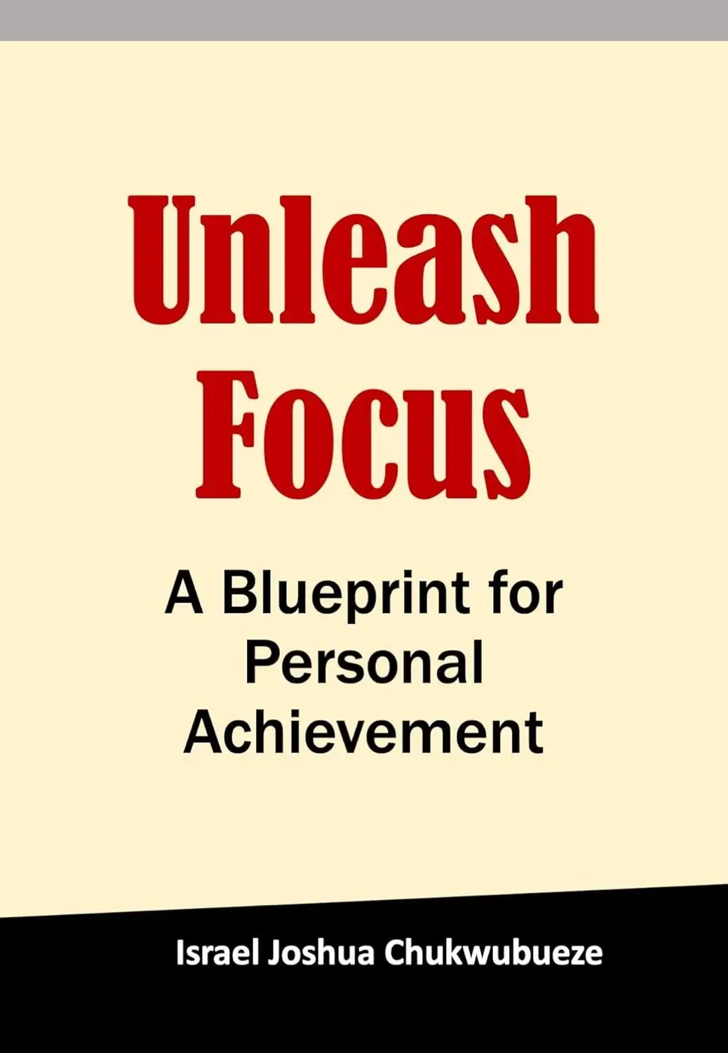 Unleash Focus: A Blueprint for Personal Achievement