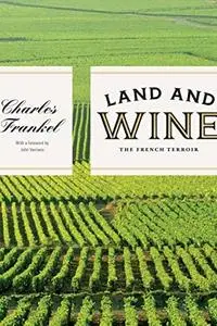 Land and Wine: The French Terroir