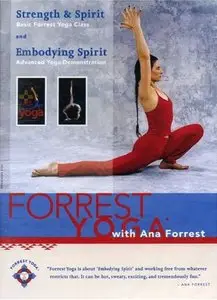 Ana Forrest - Strength & Spirit - Embodying Spirit [repost]
