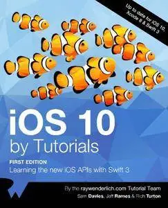 iOS 10 by Tutorials: Learning the new iOS APIs with Swift 3