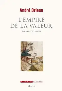 L'empire de la valeur : Refonder l'économie