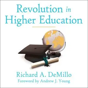 «Revolution in Higher Education» by Richard A. DeMillo