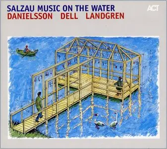 Lars Danielsson; Christopher Dell;  Nils Landgren - Salzau Music On The Water (2006)