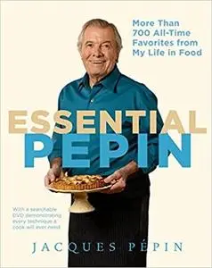 Essential Pépin: More Than 700 All-Time Favorites from My Life in Food