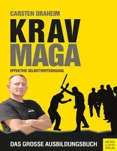 Krav Maga - Effektive Selbstverteidigung. Das große Ausbildungsbuch