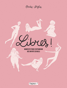 Libres! - Manifeste Pour S'affanchir Des Diktats Sexuels (Nouvelle Edition)