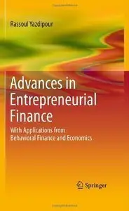 Advances in Entrepreneurial Finance: With Applications from Behavioral Finance and Economics (repost)
