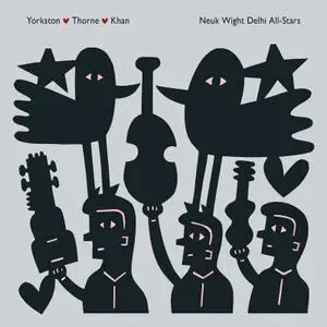 Yorkston/Thorne/Khan - Neuk Wight Delhi All-Stars (2017) [Official Digital Download]