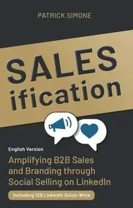 Salesification: Amplifying B2B Sales and Branding through Social Selling on LinkedIn
