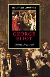 The Cambridge Companion to George Eliot