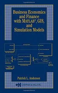 Business, Economics, and Finance with Matlab, GIS, and Simulation Models (Repost)