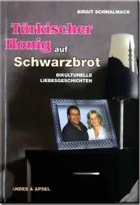 Türkischer Honig auf Schwarzbrot: Bikulturelle Liebesgeschichten