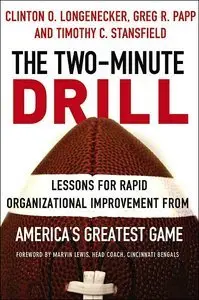 The Two Minute Drill: Lessons for Rapid Organizational Improvement from America's Greatest Game (repost)