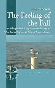 The Feeling of the Fall: An Ethnographic Writing Experiment between the Belize Barrier Reef and the Edges of Toronto, On