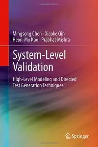 System-Level Validation: High-Level Modeling and Directed Test Generation Techniques