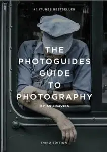 The PhotoGuides Guide to Photography: Beginner's Edition