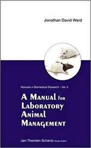 A Manual for Laboratory Animal Management