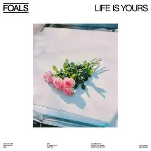 Foals - Life Is Yours (2022) [Official Digital Download]