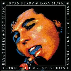 Bryan Ferry & Roxy Music - Street Life: 20 Great Hits (1986) Repost