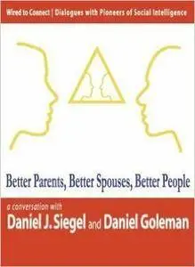 Better Parents, Better Spouses, Better People