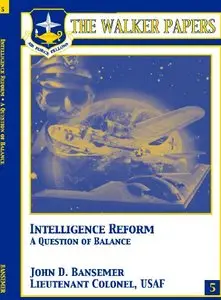 Intelligence Reform: A Question of Balance (The Walker Papers, 5)