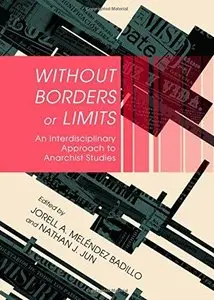 Without Borders or Limits: An Interdisciplinary Approach to Anarchist Studies