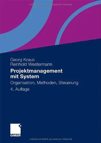 Projektmanagement mit System: Organisation, Methoden, Steuerung, 4 Auflage (repost)
