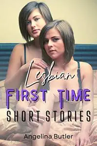 Lesbian First Time Short Stories