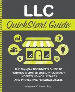 LLC QuickStart Guide: The Simplified Beginner's Guide to Forming a Limited Liability Company, Understanding LLC Taxes