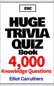 Huge Trivia Quiz Book: 4,000 Knowledge Questions