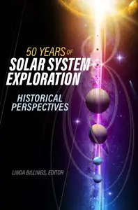 50 Years of Solar System Exploration: Historical Perspectives