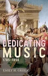 Dedicating Music, 1785-1850