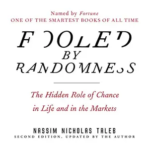 Fooled by Randomness: The Hidden Role of Chance in Life and in the Markets [Audiobook]