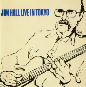 Jim Hall - Live in Tokyo - Complete Version (1976) [Japanese Edition 1991]