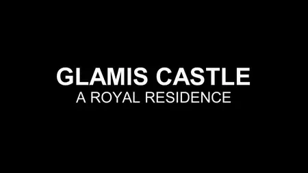 CH5. - Glamis Castle: A Royal Residence (2024)