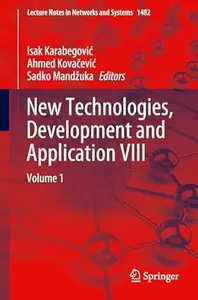 New Technologies, Development and Application VIII: Volume 1