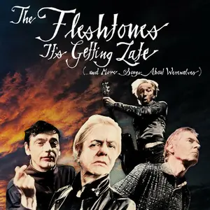 The Fleshtones - It’s Getting Late (…and More Songs About Werewolves) (2024)