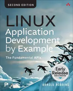 Linux Application Development by Example: The Fundamental APIs, 2nd Edition (Early Release)