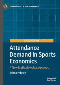 Attendance Demand in Sports Economics: A New Methodological Approach