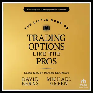 The Little Book of Trading Options Like the Pros: Learn How to Become the House [Audiobook]