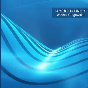 Wlodek Gulgowski - Beyond Infinity (2020) [Official Digital Download 24/48]