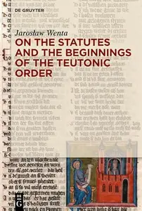 On the Statutes and the Beginnings of the Teutonic Order