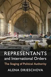 Representants and International Orders: The Staging of Political Authority